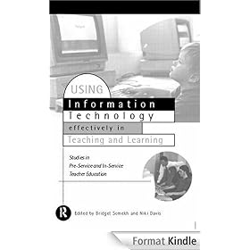 Using Information Technology Effectively in Teaching and Learning: Studies in Pre-Service and In-Sercvice Teacher Education (Studies in Pre-service & In-service Teacher Education)