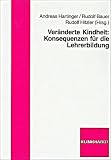 Produkt-Bild: Ver&auml;nderte Kindheit: Konsequenzen f&uuml;r die Lehrerbildung