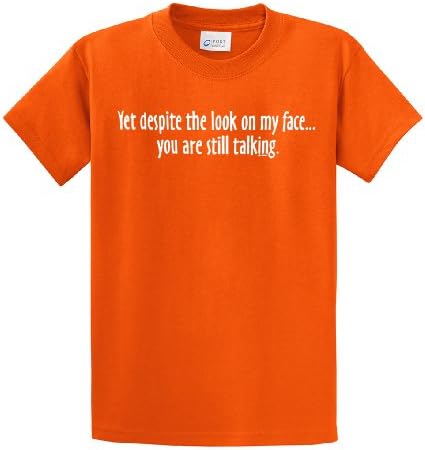 Yet Despite Look On My Face Funny T-Shirt