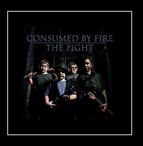 Consumed By Fire - The Fight - Zortam Music