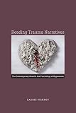 Reading trauma narratives : the contemporary novel & the psychology of oppression