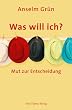 Was will ich?: Mut zur Entscheidung