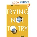 Trying Not to Try: The Art and Science of Spontaneity