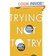 Trying Not to Try: The Art and Science of Spontaneity