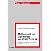 Mathematik und Geometrie zur CNC-Technik: Standardaufgaben f�r die spanende Bearbeitiung und �bungsbeispiele mit L�sungen