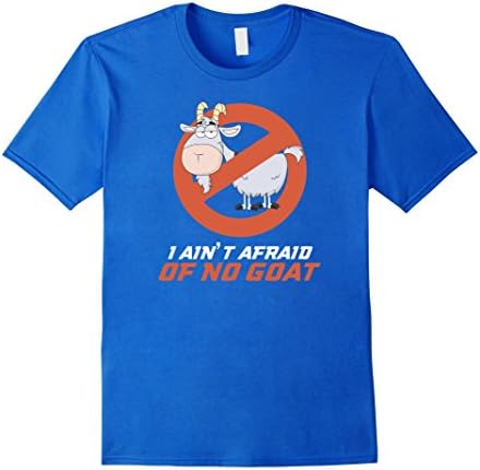 Men's I Ain't Afraid Of No Goat Shirt: Funny Goats T Tee Shirts XL Royal Blue