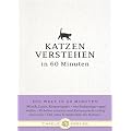 Katzen verstehen in 60 Minuten