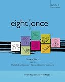 Eight ways at once : units of work based on multiple intelligences + revised Bloom's taxonomy. Book 2
