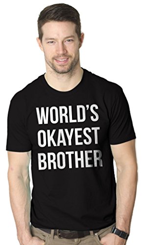 World’s Okayest Brother T Shirt Funny Siblings Tee for Brothers L (Black)