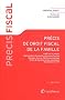 Pr�cis de droit fiscal de la famille