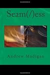 Seam(/)ess: a novella of the near future