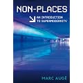Non-places: Introduction to an Anthropology of Supermodernity