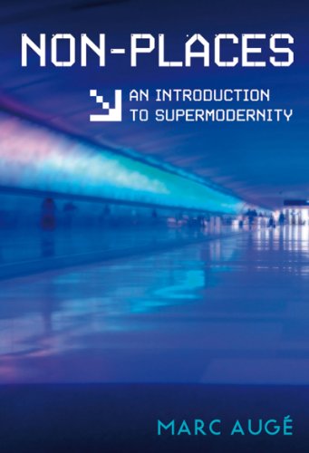 Non-Places: An Introduction to Supermodernity
