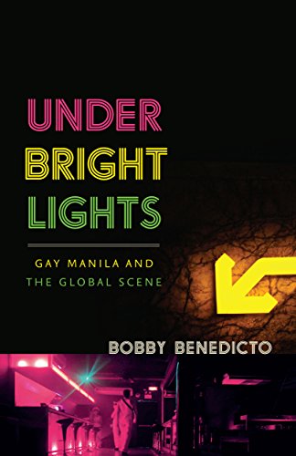 Under Bright Lights: Gay Manila and the Global Scene (Difference Incorporated)