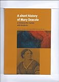 A short history of Mary Seacole : a resource for nurses and students