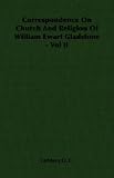 Correspondence on Church and Religion of William Ewart Gladstone - Vol II
