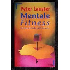 Mentale Fitness f�r Berufserfolg und Karriere.