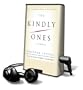The Kindly Ones [With Headphones]