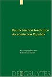 Die metrischen Inschriften der r�mischen Republik