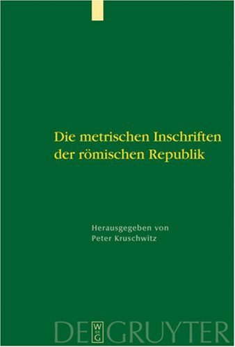 Die metrischen Inschriften der r�mischen Republik