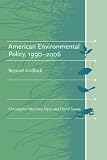 American Environmental Policy, 1990-2006: Beyond Gridlock (American and Comparative Environmental Policy)