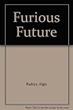 The furious future