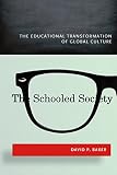 The schooled society : the educational transformation of global culture