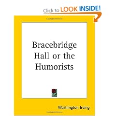 Bracebridge Hall or the Humorists