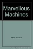 Explore the world of marvellous machines