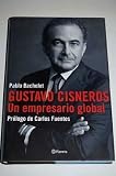 Gustavo Cisneros: Un Empresario Global (Spanish Edition)