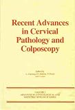 Recent advances in cervical pathology and colposcopy : the proceedings of the 7th World Congress of Cervical Pathology and Colposcopy, held in Rome, May 1990