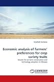 Economic analysis of farmers? preferences for crop variety traits: lessons for on-farm conservation and technology adoption in Ethiopia