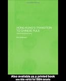 Hong Kong s Transition to Chinese Rule: The Limits of Autonomy (English-Language Series of the Institute of Asian Affairs, H)