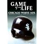 Game of My Life: White Sox: Memorable Stories of Chicago White Sox Baseball