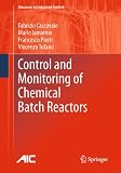 Control and monitoring of chemical batch reactors