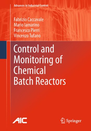 Control and Monitoring of Chemical Batch Reactors (Advances in Industrial Control)