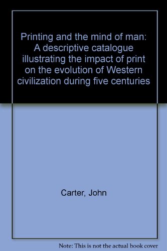 Printing and the Mind of Man: A Descriptive Catalogue Illustrating the Impact of Print on the Evolution of Western Civilization During Five Centuries
