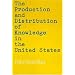 The Production and Distribution of Knowledge in the United States