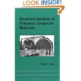 Structural Analysis of Polymeric Composite Materials (Mechanical Engineering, 165) (Mechanical Engineering (Marcell... by Mark E. Tuttle