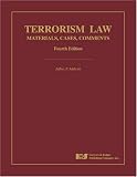 Terrorism Law: Cases, and Materials, Fourth Edition