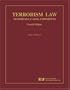 Terrorism Law: Cases, and Materials, Fourth Edition