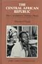 The Central African Republic: The Continent's Hidden Heart (Profiles. Nations of Contemporary Africa)