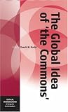 The Global Idea of "The Commons" (Critical Interventions)