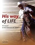 Produkt-Bild: His way of LIFE: Ein Appell an das Gewissen der Reiter