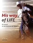 His way of LIFE: Ein Appell an das Ge...