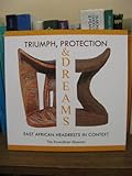 Triumph, protection & dreams : East African headrests in context