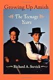 Growing Up Amish: The Teenage Years (Young Center Books in Anabaptist and Pietist Studies)