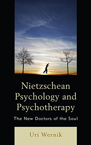 Nietzschean Psychology and Psychotherapy: The New Doctors of the Soul