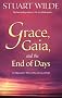 Grace, Gaia And The End Of Days: An Alternative Way for the Advanced Soul
