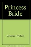 The princess bride : S. Morgenstern's classic tale of true love and high adventure : the 'good parts' version